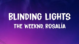 The Weeknd - Blinding Lights Remix (Lyrics) Ft. ROSALÍA