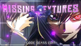 Code Geass - Missing Textures - [AMV/Edit]