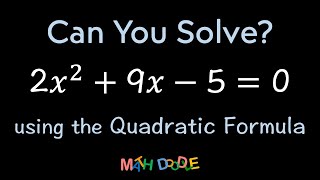 Solving Quadratic Equation “2𝑥^2 + 9𝑥 − 5 = 0” Using the Quadratic Formula | Step-by-Step Algebra