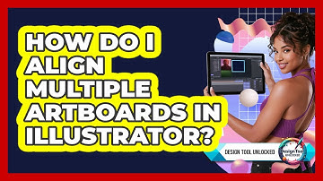 How Do I Align Multiple Artboards In Illustrator?