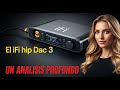 iFi hip DAC 3,Analisis Profundo