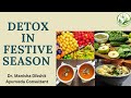 Detox in festive season  detoxification in festivals  shodhan in ayurveda  pranayatan ayurveda