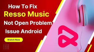 How To Fix Resso Music App Not Open Problem Android \u0026 Ios