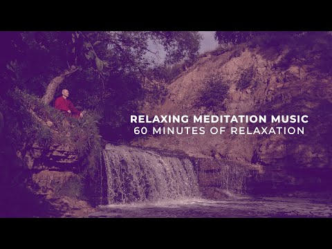 Relaxing Meditation Music – 60 Minutes Of Relaxation
