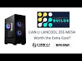 LIAN LI LANCOOL 205 Mesh Is it Worth the Extra Cost?