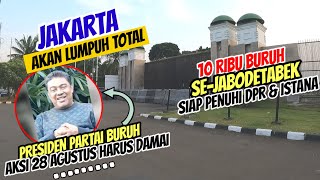 SIAP SIAP JAKARTA LUMPUH TOTAL‼️SEBANYAK 10 RIBU BURUH SIAP PENUHI DPR DAN ISTANA PRESIDEN BESOK