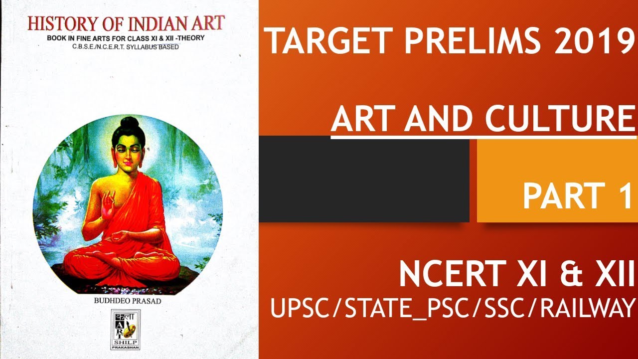 NCERT XI AND XII ART AND CULTURE (PART 1);UPSC/STATE_PSC/SSC/RAILWAY ...