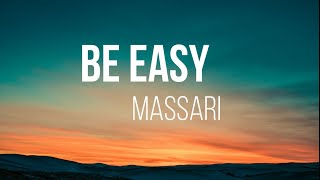 Massari - Be Easy - Lyrics Resimi