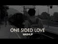 One sided love mashup  kaise hua   chillout mashup  biksz vibes