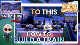 How to Build a Train - Animal Crossing New Horizons Tutorial