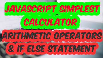 JavaScript Simplest Calculator | Arithmetic Operators & If Else Statement | SadDamniT