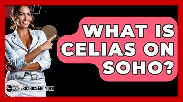 What Is CELIAS On SOHO? - Physics Frontier