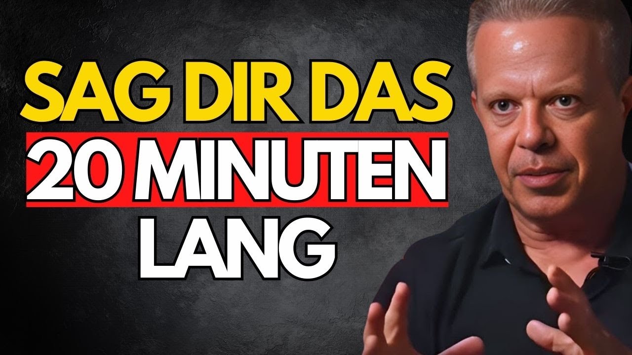 REDE FÜR NUR 20 MINUTEN SO MIT DIR SELBST - Joe Dispenza