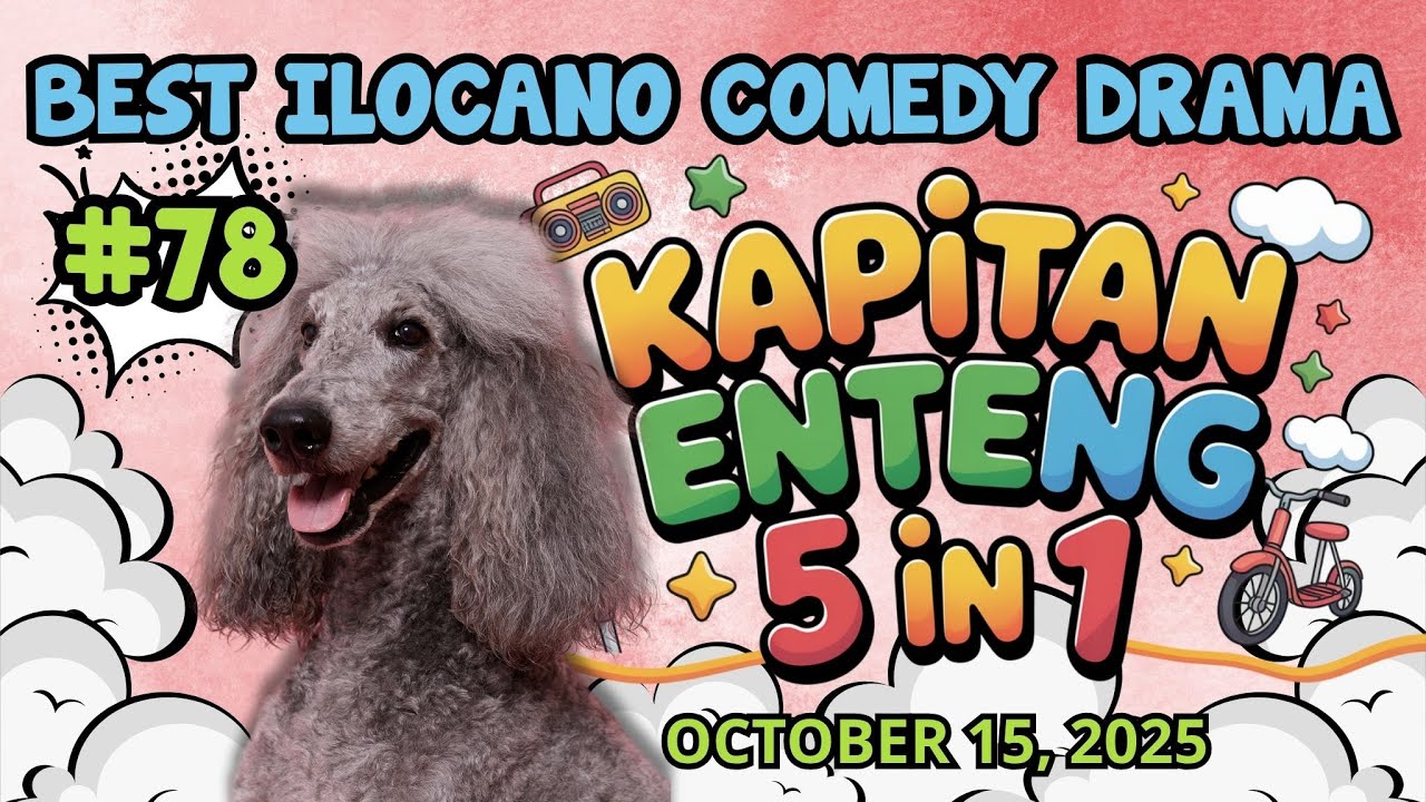 KAPITAN ENTENG 5 IN 1 - OCTOBER 15, 2025 | #kapitanenteng #ilocanocomedydrama | KAPITAN ENTENG 91.2