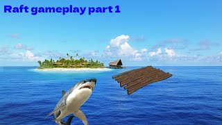 RAFT GAMEPLAY PART 1