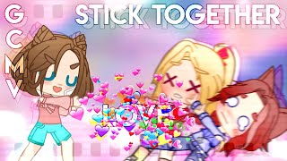 Stick Together || Lazy || Gcmv