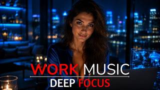 Relaxing Deep Work Music | Focus, Productivity & Flow State