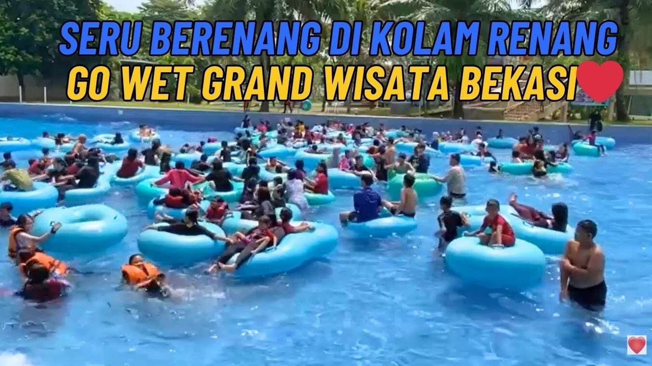 SERU BERENANG DI KOLAM RENANG GO WET GRAND WISATA BEKASI❤️