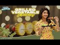 Grilled Vegetable Skewers | ग्रील्ड सब्जी सीख | ShilpaShettyKundra | Nutralite | Art Of Loving Food