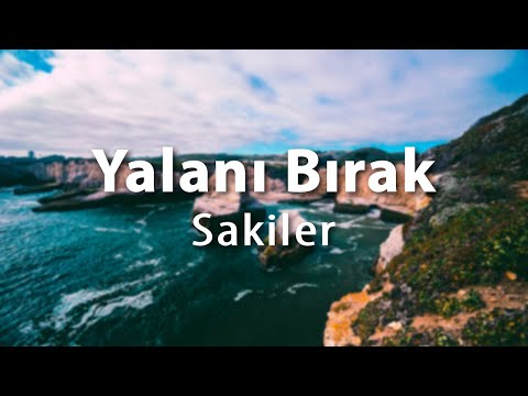 Sakiler – Yalanı Bırak