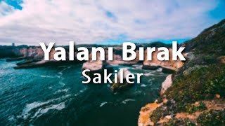 Sakiler – Yalanı Bırak