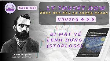 [Sách nói] Lý thuyết Dow - Bí Mật Đọc Vị Thị Trường & Sử Dụng Lệnh Dừng