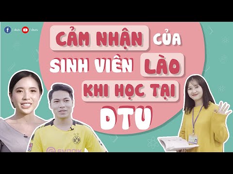 Video [dtuTV] Cảm nhận của sinh viên Lào khi học tập tại Đại... - YouTube