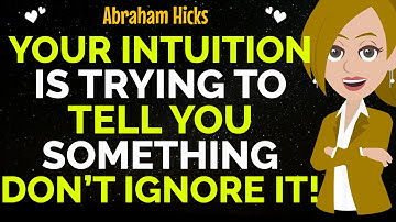Your Intuition Is trying To Tell Something! Trust it!✨✅Abraham Hicks 2025