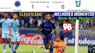 CRUZEIRO 1 x 0 UNIVERSIDAD CATÓLICA ⚽🤪😂😂& Bom Humor 98 FM MELHORES MOMENTOS SUL-AMERICANA 2024 6ª R.