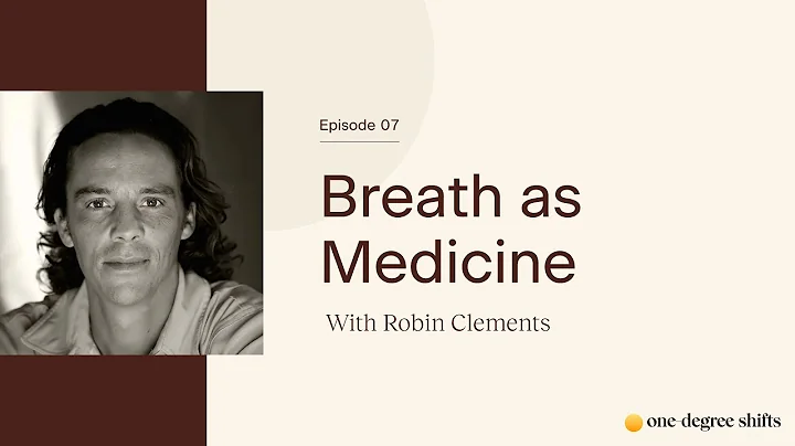 EP07 - Breath as Medicine w/Robin Clements