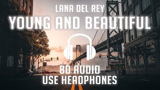 Lana Del Rey - Young and Beautiful (8D AUDIO) 🎧