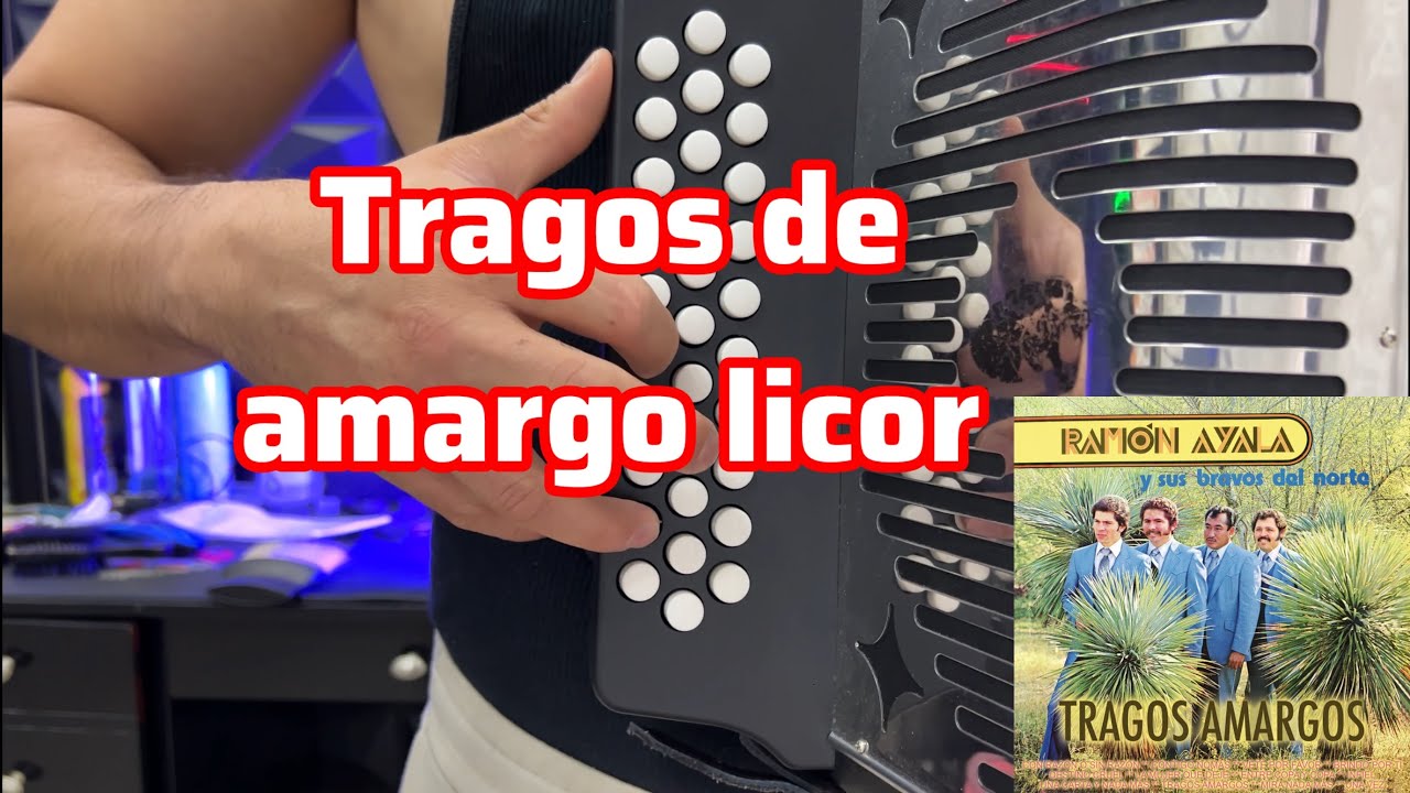 Tragos de amargo licor - Ramón Ayala | Tutorial Acordeon fa #regionalmx ...