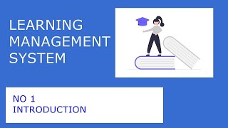LEARNING MANAGEMENT SYSTEM NO 1 INTRODUCTION