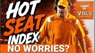 HOT SEAT INDEX: Tennessee Football’s Josh Heupel ALL GOOD, Safe & Secure in Year 6 as Head Coach