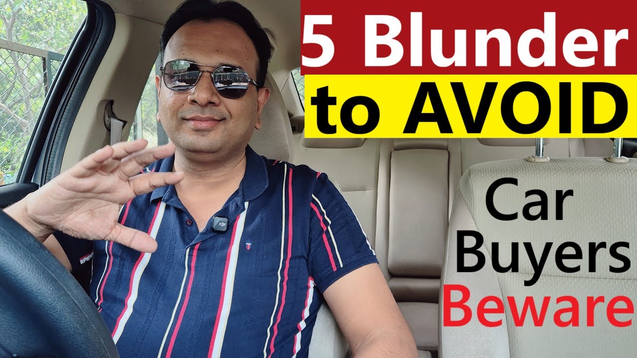 5 BLUNDERS TO AVOID WHILE BUYING NEW CAR IN 2026 !!