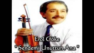 Erol Çöke - Sende mi unuttun ana Resimi