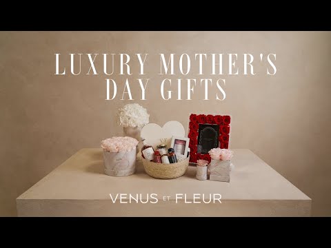 Luxury Mother's Day Gifts | Venus et Fleur - video from Venus ET Fleur