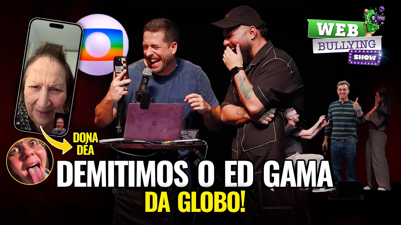 FOMOS DE DEMISSÃO A CASAMENTO! FT. ED GAMA + DONA DÉA | #WEBBULLYING SHOW