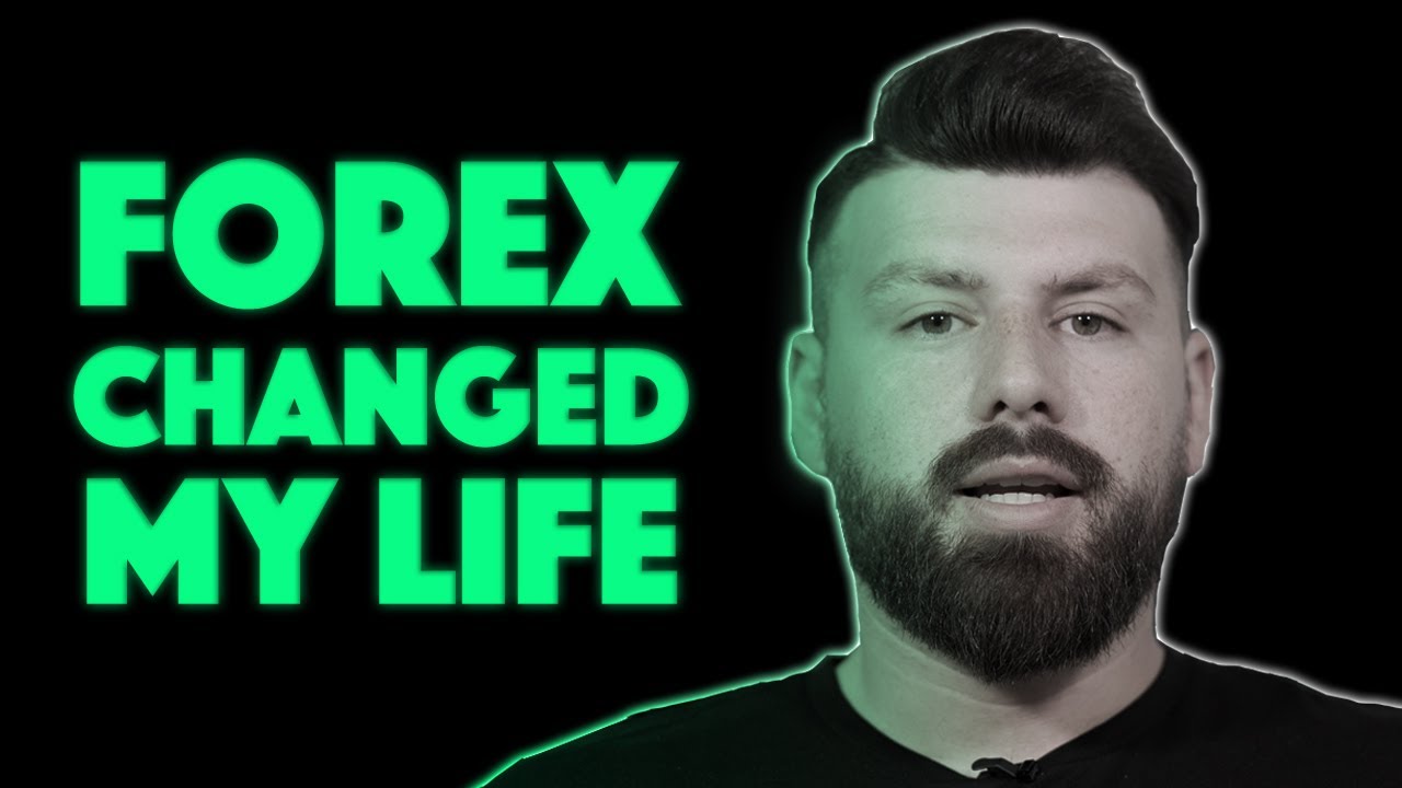 How Forex Will Change Your Life - YouTube