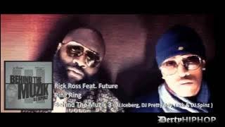 Rick Ross Feat Future - Ring Ring