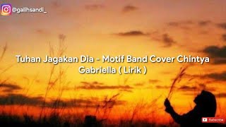 Tuhan Jagakan Dia - motif band cover Chintya gabriella ( lirik)