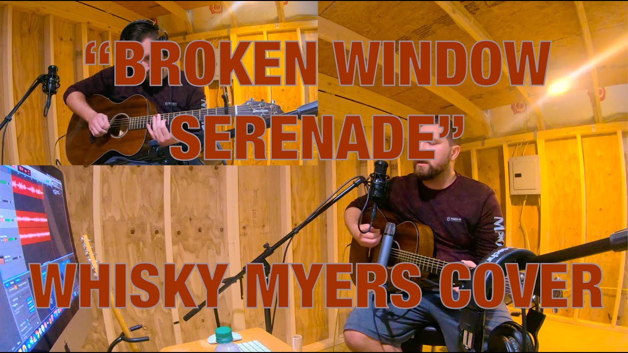 Broken Window Serenade Whisky Myers Acoustic Cover YouTube