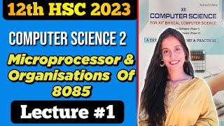 Details Computer Science - 2 Class12th Microprocessor and Organization of 8085 L-1 H.S.C By Shreya dii Guide