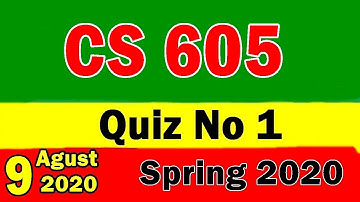 CS605 Quiz No 1 Spring 2020 Solution | cs605 Quiz |cs605 Quiz 1 solution 2020