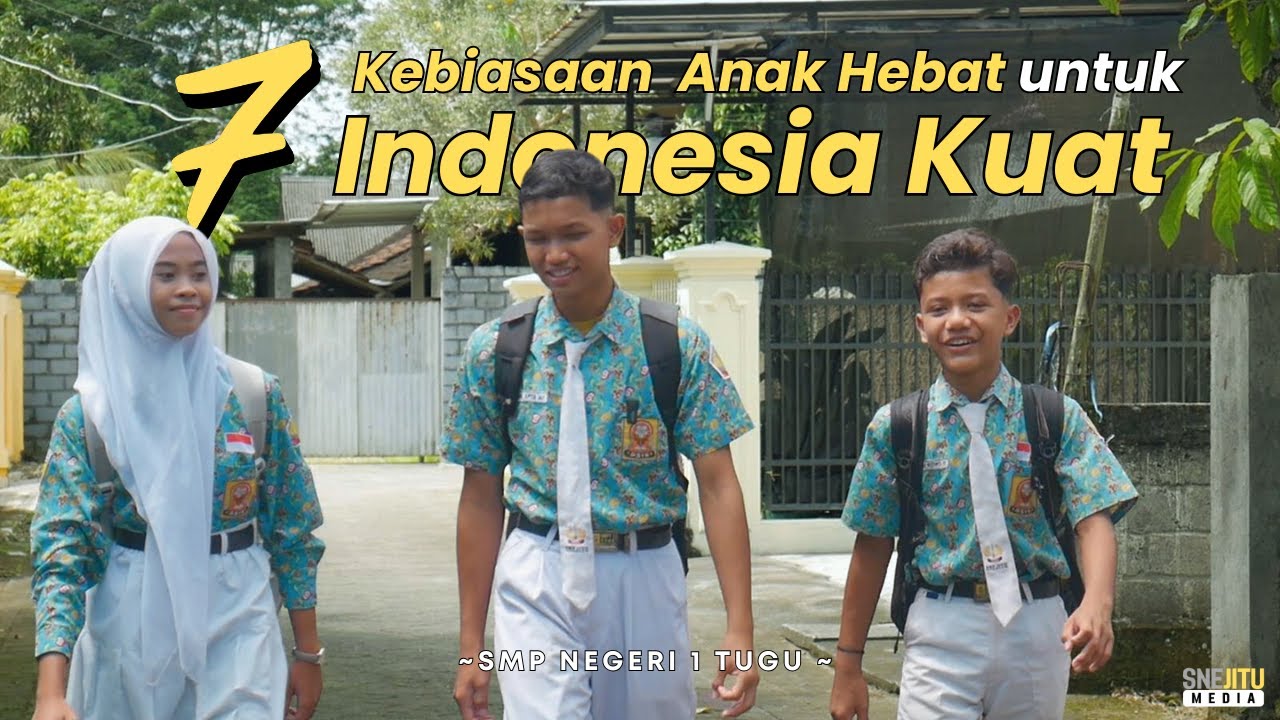 7 KEBIASAAN ANAK HEBAT UNTUK INDONESIA KUAT - SMPN 1 TUGU
