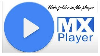 How to hide MX Player Folders and videos.