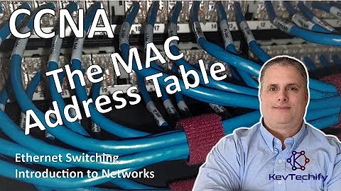 The MAC Address Table - Ethernet Switching - Introduction to Networks - CCNA - KevTechify | vid 38