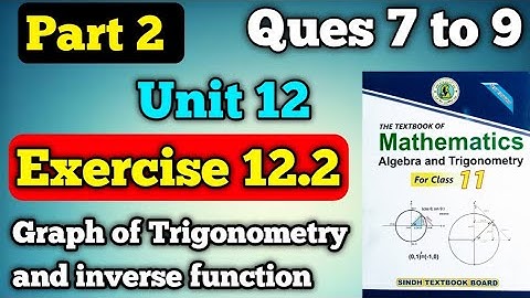 Part 2 Exercise 12.2 unit 12 graph of trigonometry and inverse function class 11 New mathematic book