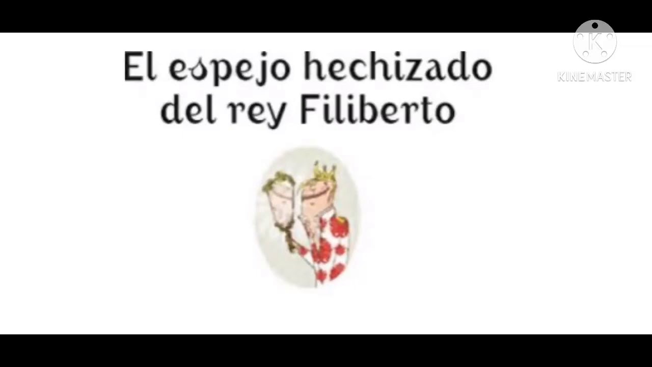 El espejo hechizado del rey 🤴Filiberto. Por: Martín Roca. Cuento