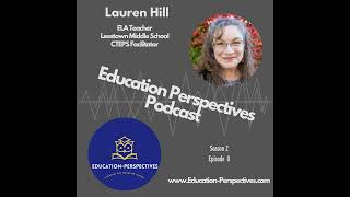 S2 EP 8 Harnessing Teacher Leadership for Deeper Learning with Lauren Hill